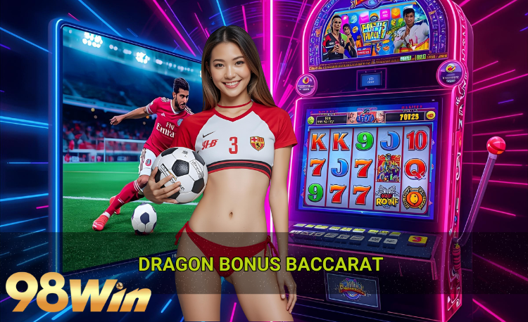 Dragon Bonus Baccarat hot 98win