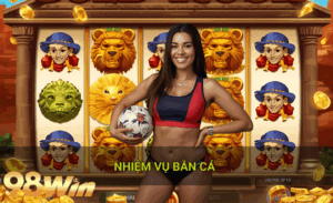 Nhiệm vụ bắn cá hot 98win
