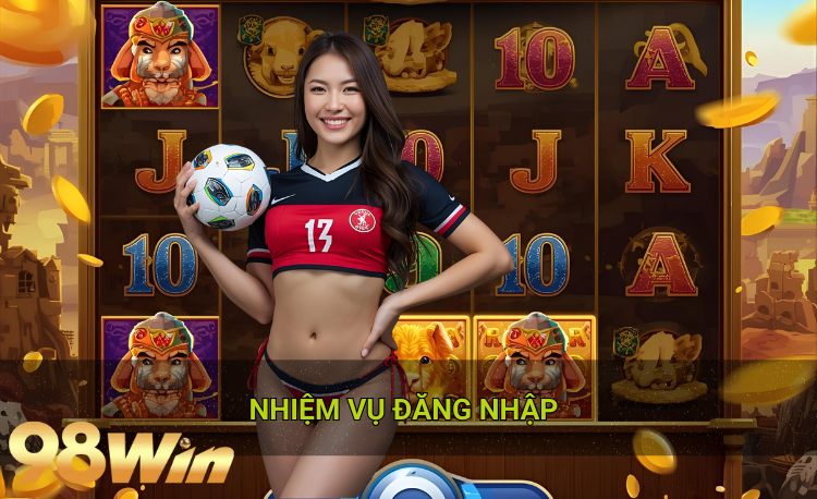 Nhiệm vụ đăng nhập hot 98Win